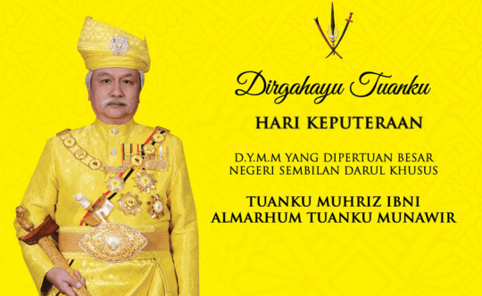 The Official Birthday of the Yang di-Pertuan Besar of Negeri Sembilan – 14 January